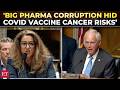 'People CASHING IN on vaccine stocks hid…': Bombshell testimony 'EXPOSES' hidden COVID cancer risks