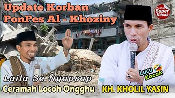 Update Korban Ponpes Al Khoziny | KH KHOLIL YASIN Terbaru 2025 Ceramah Locoh🤣 Bikin Laila Nyapsap