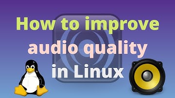 How to improve Audio Quality in Linux