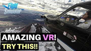 MSFS | AMAZING VR | TRY THESE SETTINGS!