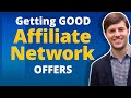 Affiliate Network Offers (Getting Good Ones)