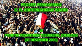 Video Prosesi Pemakaman K. H. Abdurrahman Wahid (2009)