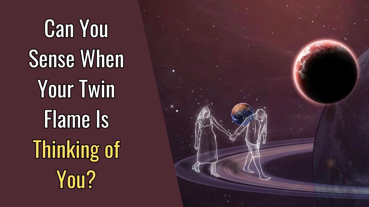 Can You Sense When Your Twin Flame Is Thinking of You? - YouTube