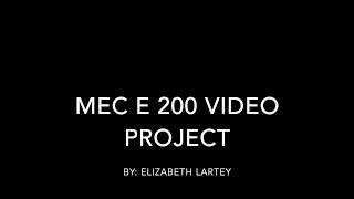 Elizabeth Lartey's MEC E 200 Video
