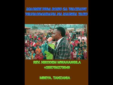 MAOMBI YA VITA ZIDI YA WACHAWI REV NIKODEM MWAHANGILA 255756273049