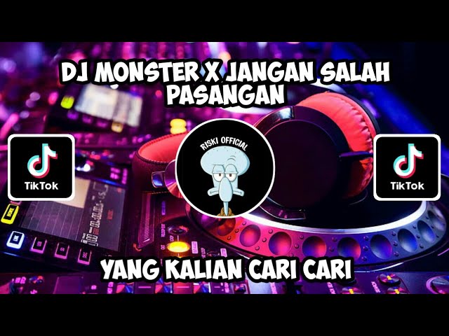 DJ MONSTER X JANGAN SALAH PASANGAN VIRAL TIK TOK class=