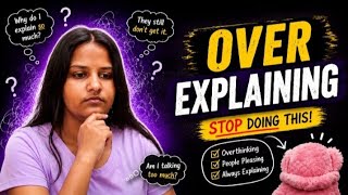 HOW TO STOP OVER EXPLAINING