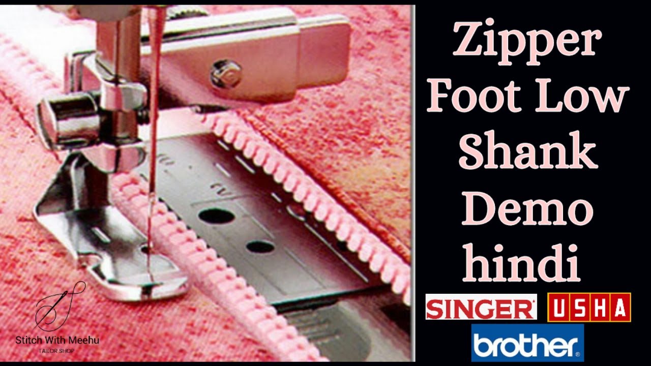 Zipper Foot Low Shank Demo Hindi For brother/Singer/Usha Sewing Machine