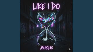 Like I Do (feat. ZT)