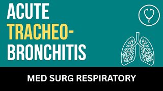 Acute Tracheobronchitis - Nursing Lecture - Chapter 19