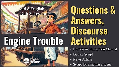 ENGINE TROUBLE/ QUESTIONS & ANSWERS / DISCOURSE ACTIVITIES / CLASS 8 ENGLISH UNIT 3, LESSON 2