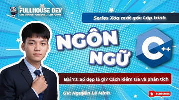 [CPP Bài 7.1] Số đẹp là gì? Cách kiểm tra và phân tích - Trung tâm Lập trình Fullhouse Dev