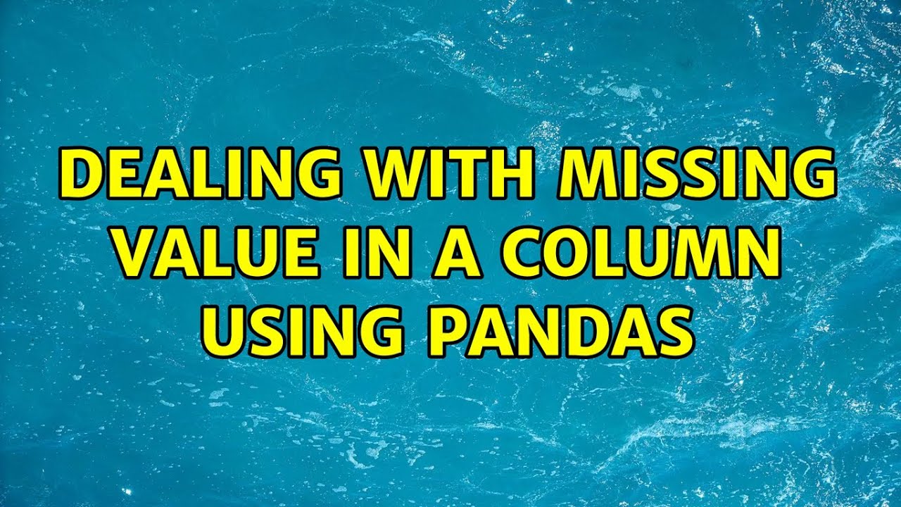 Dealing with missing value in a column using pandas 3 solutions