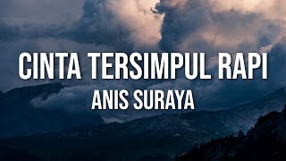 Anis Suraya - Cinta Tersimpul Rapi (Official Video Lirik)