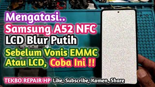 Mengatasi Samsung A52 NFC Blank Putih Error Efek Trjatuh || Coba Cara Berikut Ini || TEKBO REPAIR HP