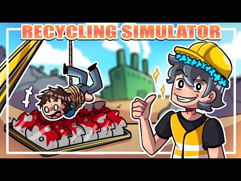 I CREATED THE WORST COMPANY IN THE WORLD.. (Recycling Simulator)