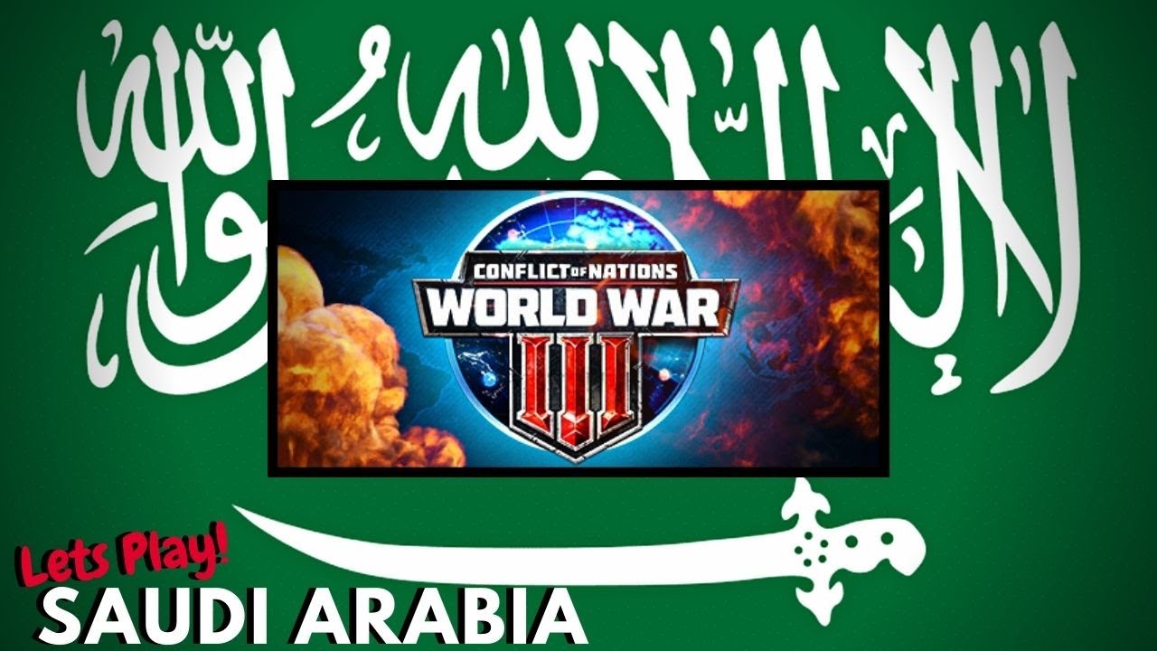 SAUDI ARABIA PLAYTHROUGH! Conflict of Nations World War 3 - Mobile / Desktop Game / Days 1 - 5