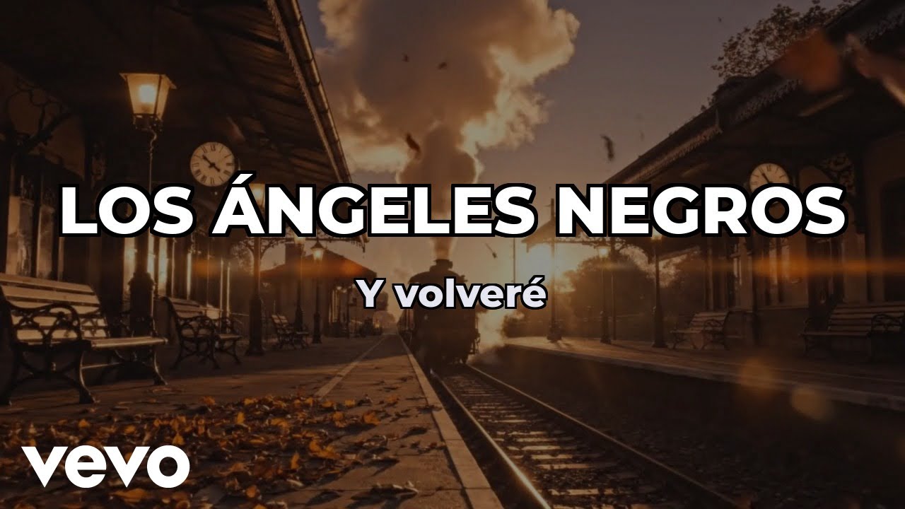Los Angeles Negros - Y Volveré (Lyric Video)
