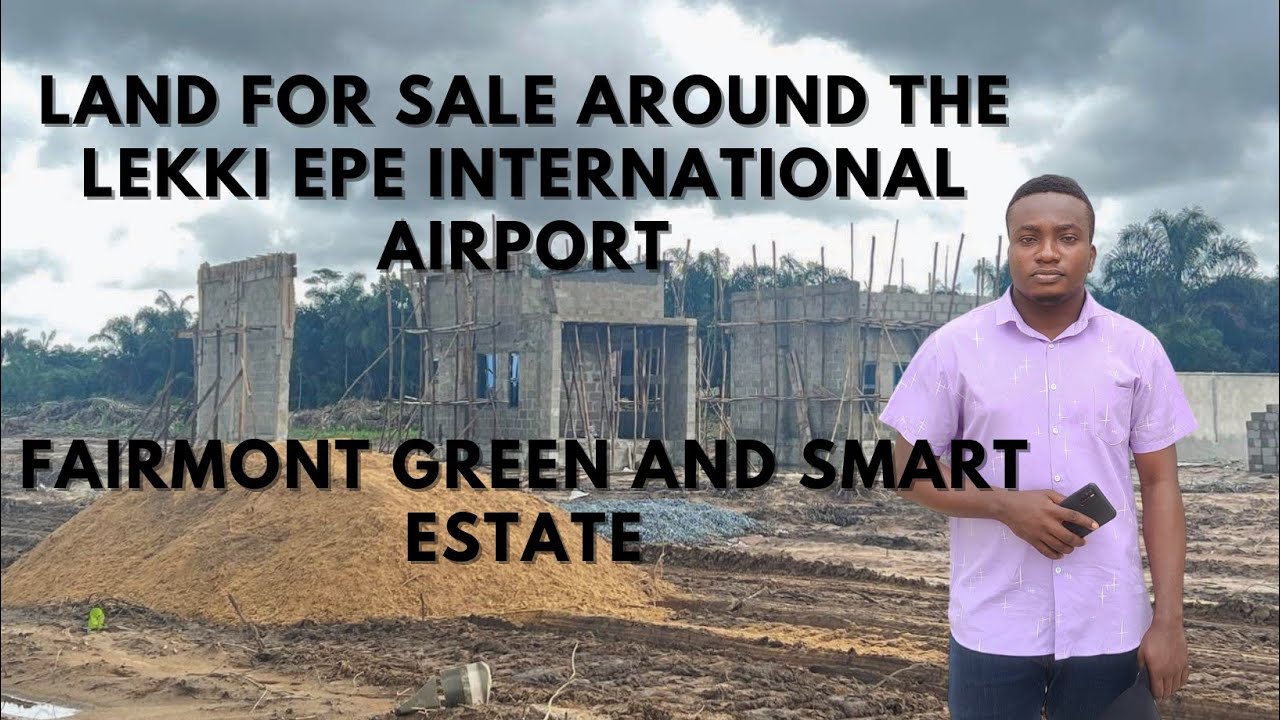 Land For Sale Around The Lekki Epe International Airport Fairmont