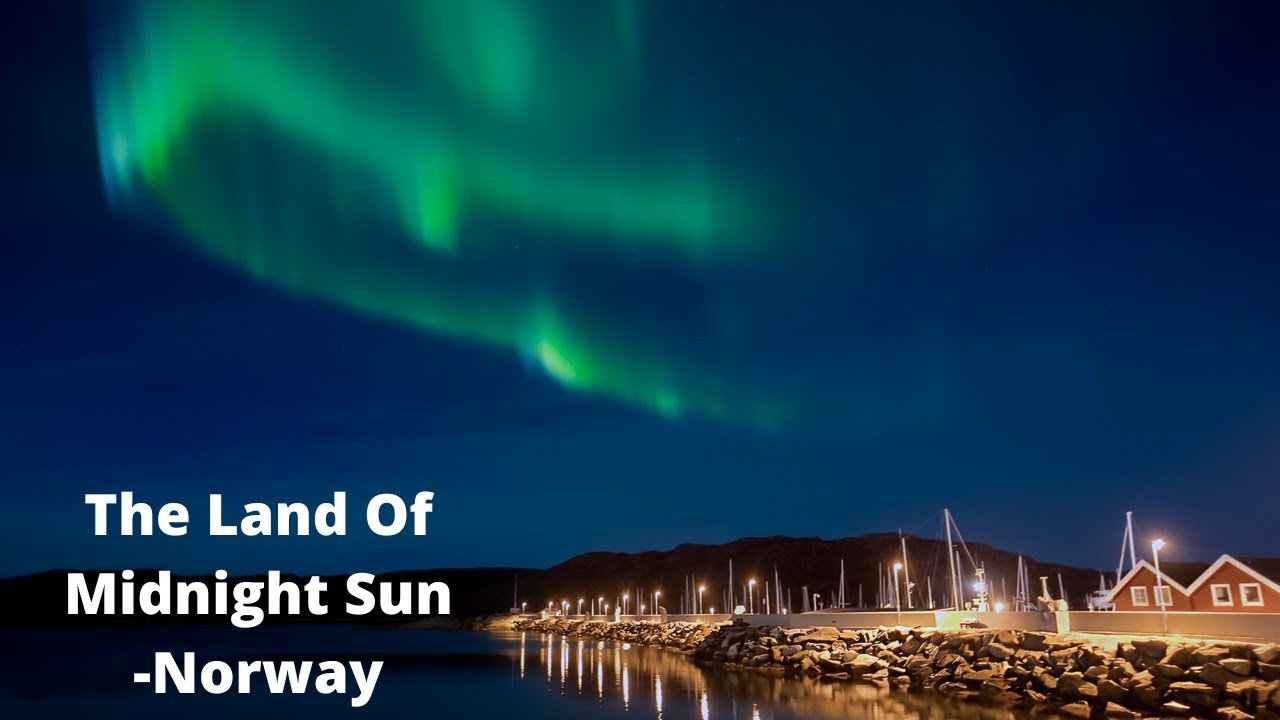 The Land of Midnight Sun Norway YouTube