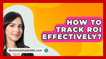 How To Track ROI Effectively? - BusinessGuide360.com