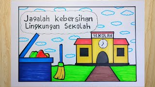 Cara menggambar poster kebersihan lingkungan sekolah - Poster lingkungan