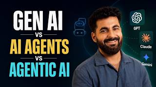GEN AI 🆚 AI AGENTS 🆚 AGENTIC AI