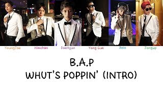 B.A.P - Whut’s Poppin’ (Intro) (Color coded lyrics Han|Rom|Eng)