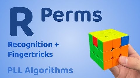 R Perms | 3x3 PLL Algorithms | Daniel Chen