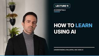 L11: How to Learn Using AI