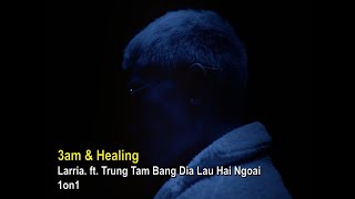 Larria. - 3am & Healing feat. Trung Tâm Băng Đĩa Lậu Hải Ngoại (Visualizer)
