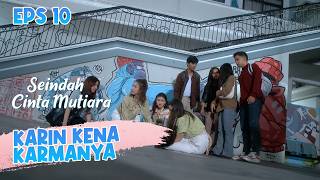 Karin Gets Her Karma | AS BEAUTIFUL AS MUTIARA'S LOVE EP 10 PART 2