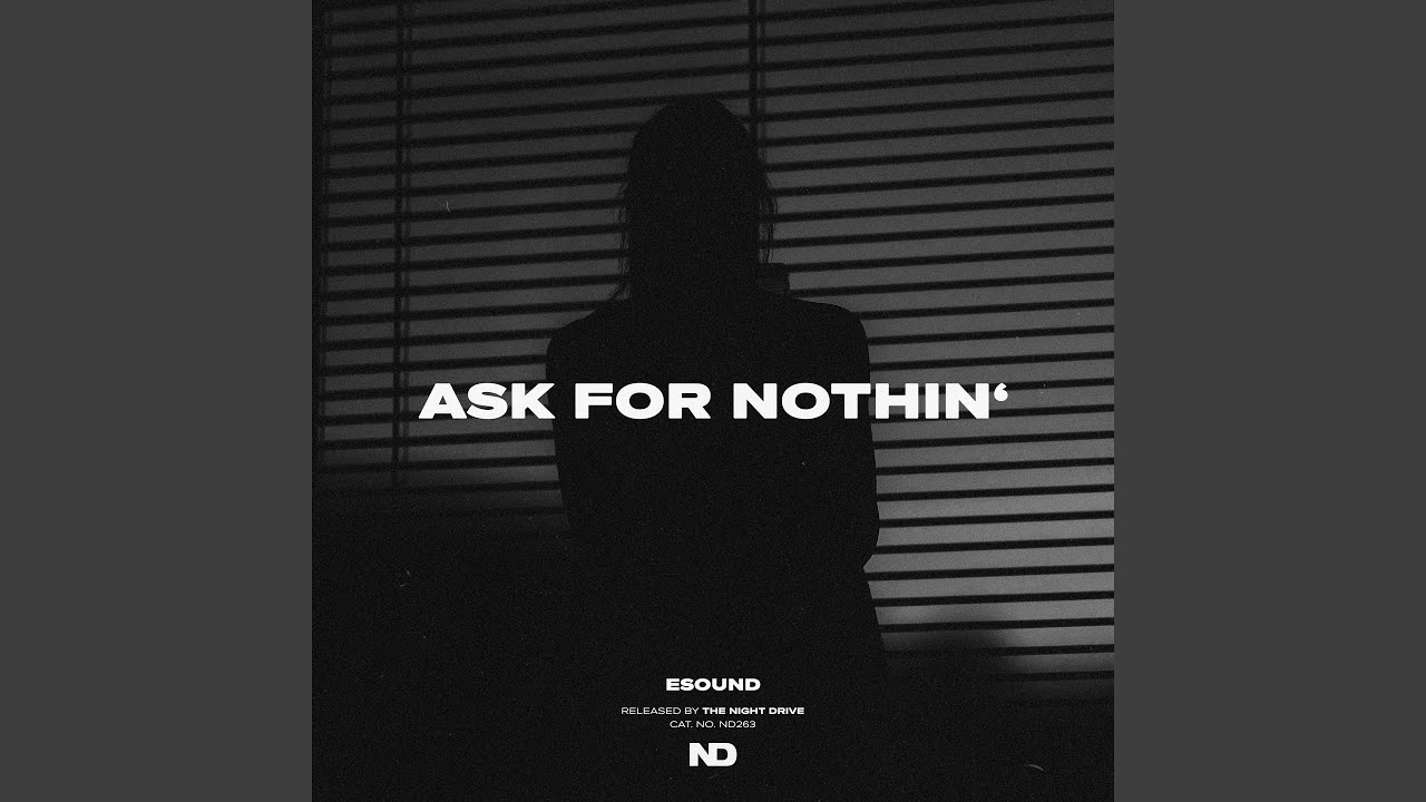 Watch Ask For Nothin' on YouTube Watch Ask For Nothin' on YouTube