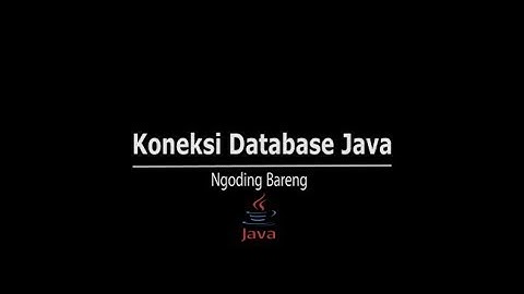 cara membuat koneksi java netbeans dengan mysql