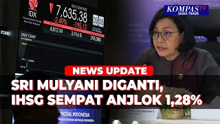 IHSG Sempat Anjlok 1,28 Persen Usai Reshuffle Menkeu Sri Mulyani, Bagaimana Respons Investor