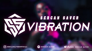 Dj Sercan Saver - Vibration | Club Remix Resimi