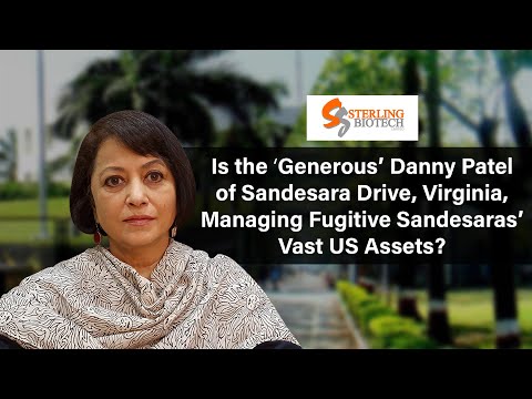 Is Danny Patel of Sandesara Drive, Virginia, Managing Fugitive Sandesaras’ Vast US Assets?