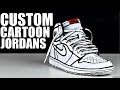 CUSTOM CARTOON JORDANS !! (TUTORIAL)