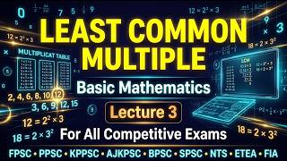 Least Common Multiple (LCM) Full Lecture | Basic Mathematics for Competitive Exams of ALL PSC