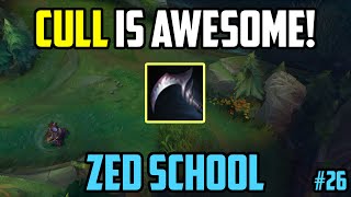 Zed School #26: Cull