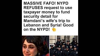 NYPD reportedly rejects taxpayer-funded security for Mamdani’s wife’s overseas trip, fueling debate