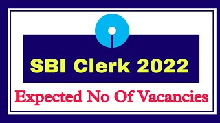Sbi Clerk 2022 Notification  Expected Vacancies  Sbi Clerk Notification 2022