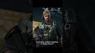 Why you can't play ranked matches in delta force 🤔?