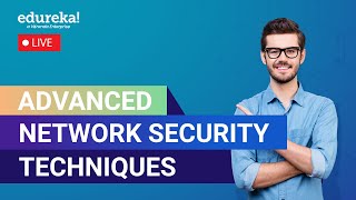 Advanced Network Security Techniques | Introduction to Network Security | Edureka Rewind