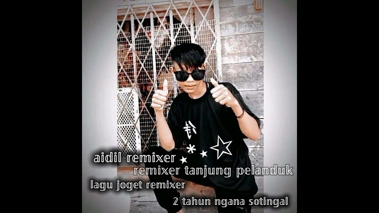 𝐥𝐚𝐠𝐮 𝐣𝐨𝐠𝐞𝐭 𝐫𝐞𝐦𝐢𝐱. 𝐝𝐮𝐚 𝐭𝐚𝐡𝐚𝐮𝐧 𝐧𝐠𝐚𝐧𝐚 𝐬𝐨𝐩𝐢𝐠𝐠𝐢. 𝐚𝐢𝐝𝐢𝐥 𝐫𝐞𝐦𝐢𝐱𝐞𝐫. 𝐫𝐞𝐦𝐢𝐱𝐞𝐫 𝐭𝐚𝐧𝐣𝐮𝐧𝐠 𝐩𝐞𝐥𝐚𝐧𝐝𝐮𝐤 🔊🔊