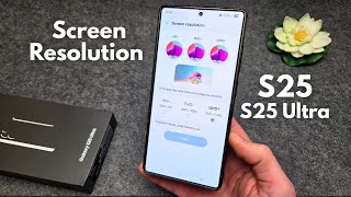How to Change Screen Display Resolution on Samsung Galaxy S25 / S25 Ultra