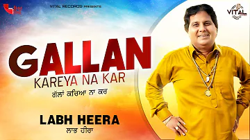 Labh Heera | Gallan Kareya Na Kar (Official Lyrical Video) | Vital Records | Latest Video 2020
