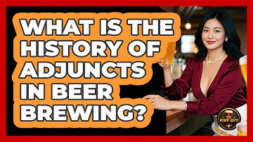 What Is The History Of Adjuncts In Beer Brewing? - The Pint Guy