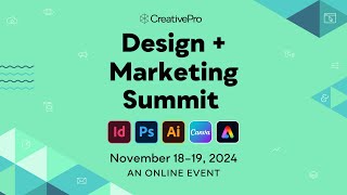 The Design + Marketing Summit, A CreativePro Online Event, November 18–19, 2024