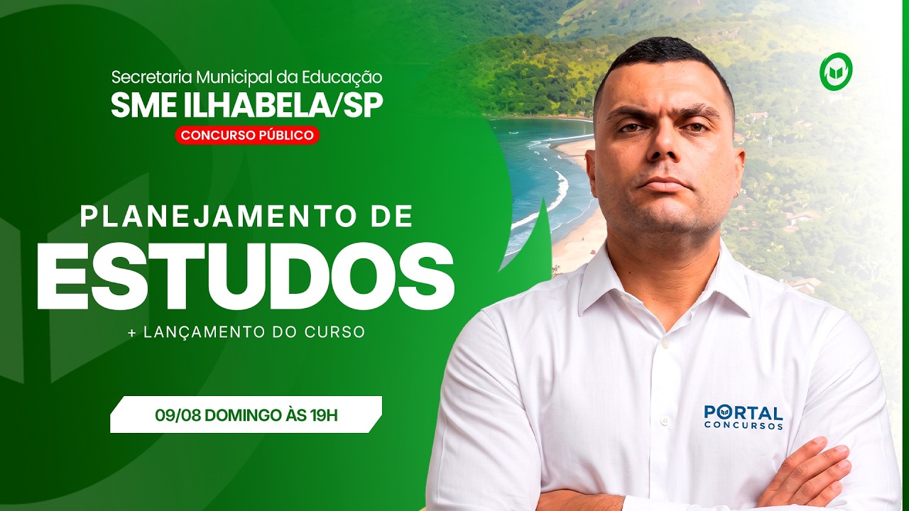 CONCURSO SME ILHABELA/SP: PLANEJAMENTO DE ESTUDOS + LANÇAMENTO DO CURSO